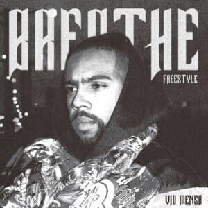 BREATHE (FREESTYLE) - VIC MENSA