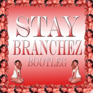 Stay (Branchez Bootleg) - Branchez