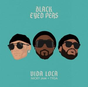 VIDA LOCA - Black Eyed Peas, Nicky Jam & Tyga