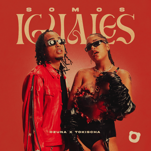 Somos Iguales - Ozuna & Tokischa (Ft. Louchie Lou & Michie One)