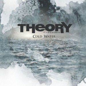 Cold Water - Theory of a Deadman