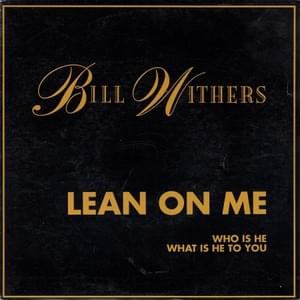 Lean on Me - Bill Withers