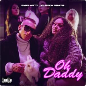 Oh Daddy - Smolasty (Ft. Oliwka Brazil)