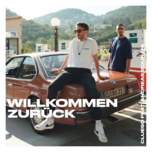 Willkommen Zurück - Clueso (Ft. Andreas Bourani)