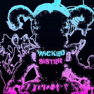 Wicked Sister - Rockit Music (Ft. MissEXP)