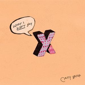 X&Y (What I Didn’t Say) - Caity Baser