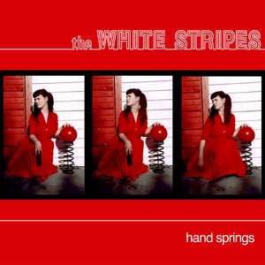 Hand Springs - The White Stripes