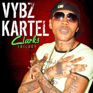 Wear Weh Yuh Have (Clarks Pt.3) - Vybz Kartel