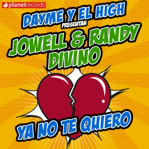 Ya No Te Quiero - Jowell & Randy, Divino & Dayme y El High