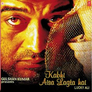 Kabhi Aisa Lagta Hai - Lucky Ali