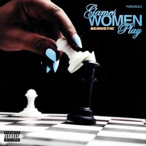 Games Women Play (Acoustic) - Yung Bleu