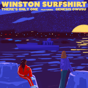 There’s Only One - Winston Surfshirt (Ft. Genesis Owusu)