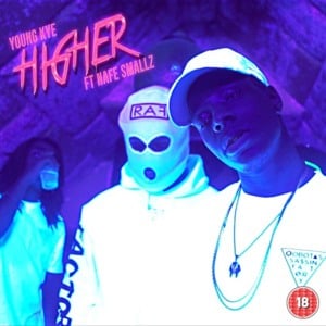 Higher - Young Kye (Ft. Nafe Smallz)