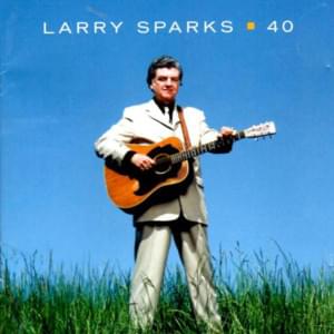 Blues Stay Away From Me - Larry Sparks (Ft. Vince Gill)