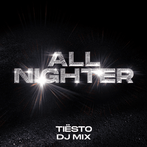 All Nighter (Mixed) - Tiësto