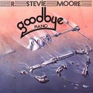 Goodbye Piano - R. Stevie Moore