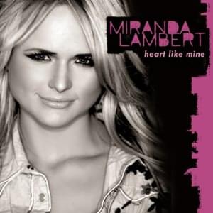 Heart Like Mine - Miranda Lambert