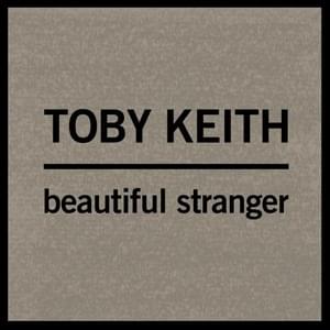 Beautiful Stranger - Toby Keith