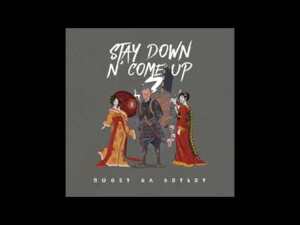 Stay Down N’ Come Up - Bugoy na Koykoy (Ft. La Bruha)