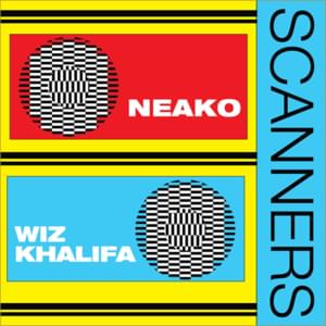 Scanners - Neako (Ft. Wiz Khalifa)