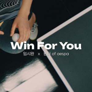 Win For You - Yim Si Wan (임시완) & WINTER