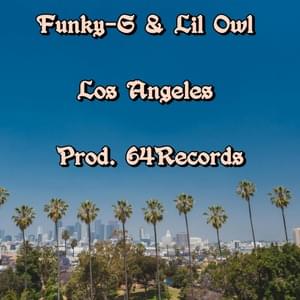 Los Angeles - Funky-G, Lil Owls & 64Records