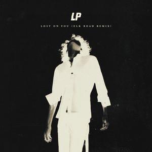 Lost on You (Elk Road Remix) - LP