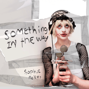 ​something in the way - ​sophie meiers