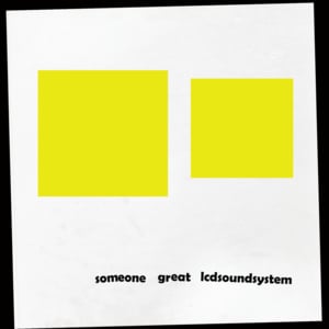 Someone Great - LCD Soundsystem