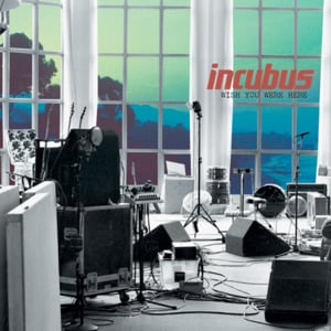 Wish You Were Here (Live) - Incubus