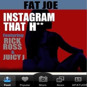 Instagram That H** - Fat Joe (Ft. Juicy J & Rick Ross)