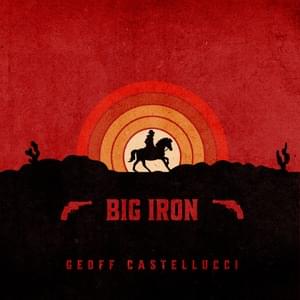 Big Iron (Short Version) - Geoff Castellucci