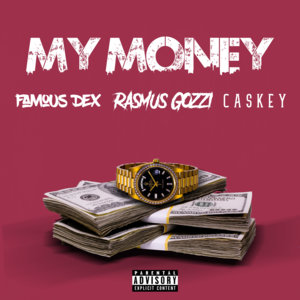 My Money - Rasmus Gozzi (Ft. Caskey & Famous Dex)