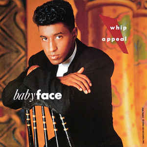 Whip Appeal - Babyface