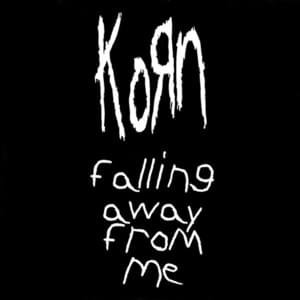 Falling Away from Me (Radio Edit) - Korn