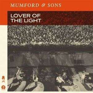 Lover of the Light - Mumford & Sons