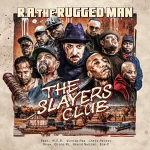 The Slayers Club - R.A. The Rugged Man (Ft. Brand Nubian, Chino XL, Chris Rivers, Ice-T, M.O.P., Onyx & Vinnie Paz)