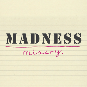 Misery - Madness