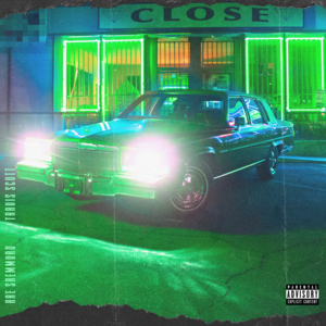 CLOSE - Rae Sremmurd (Ft. Travis Scott)