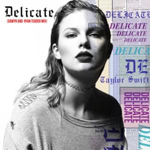 Delicate (Sawyr and Ryan Tedder Mix) - Taylor Swift, Sawyr & Ryan Tedder