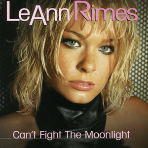 Can’t Fight the Moonlight - LeAnn Rimes