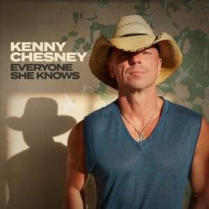 Everyone She Knows - Kenny Chesney