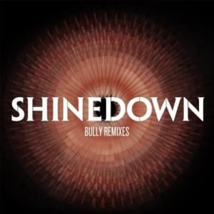 Bully (God’s Army Remix) - Shinedown