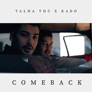 COMEBACK - TALHA THC (Ft. Kado)