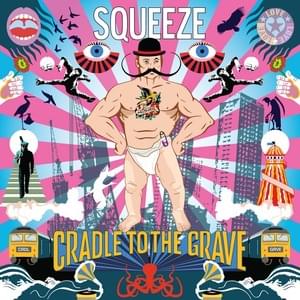 Cradle to the Grave - Squeeze