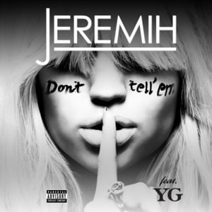 Don’t Tell ’Em - Jeremih (Ft. YG)