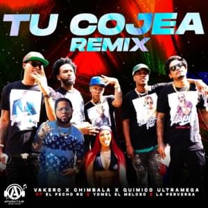 Tu Cojea  (Remix) - Vakero, Chimbala & Químico Ultra Mega (Ft. El Fecho RD, La Perversa & Yomel El Meloso)