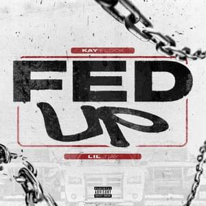 Fed Up - Kay Flock & Lil Tjay