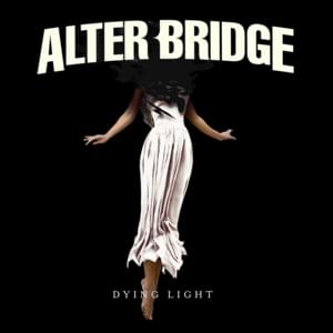 Dying Light - Alter Bridge