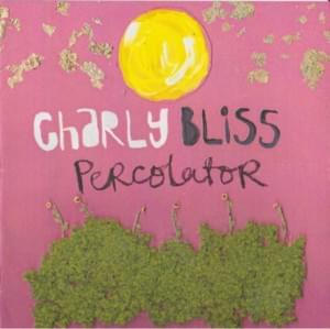 Percolator - Charly Bliss